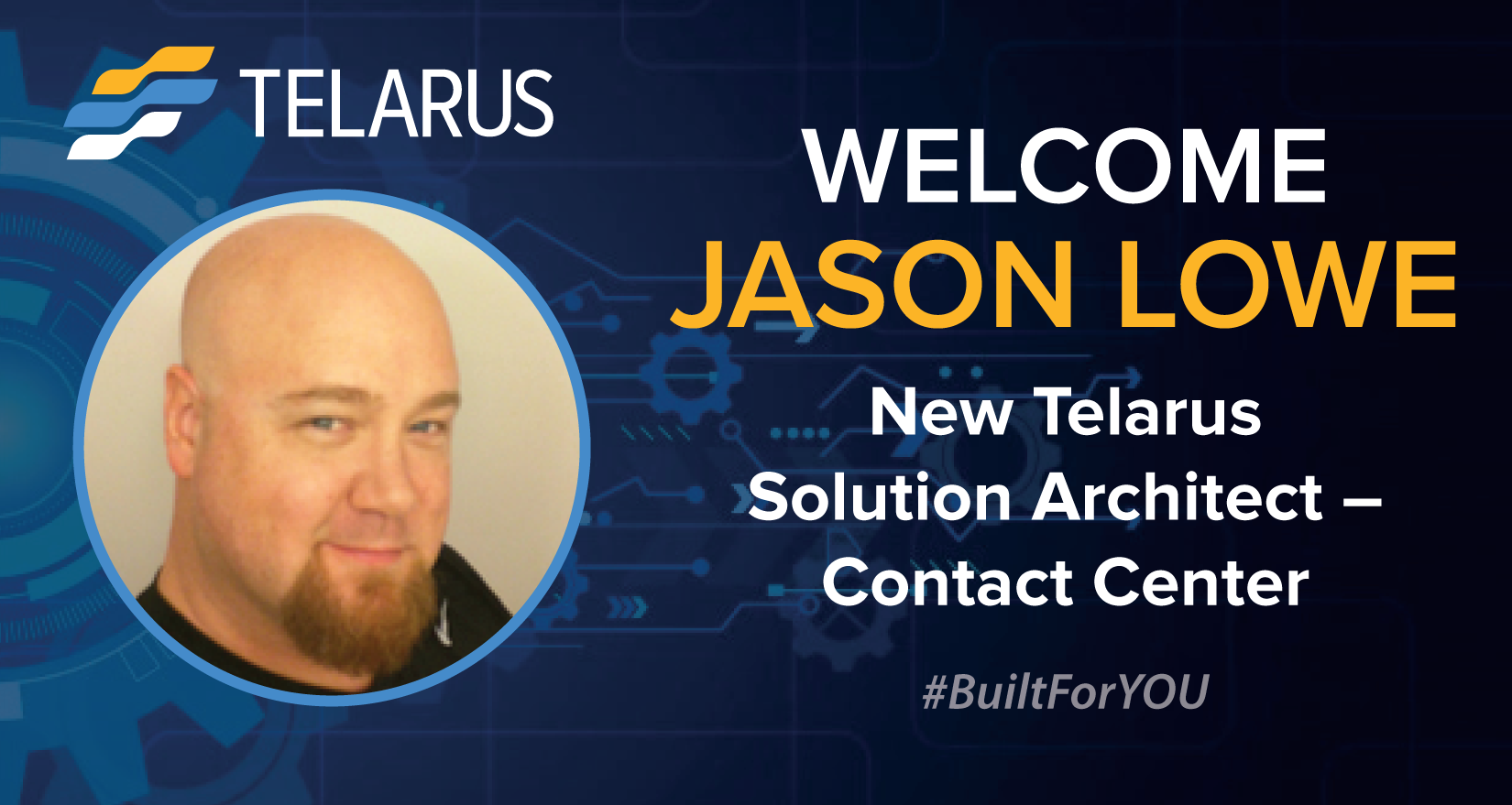 Telarus Hires Jason Lowe as New Solution Architect – Contact Center